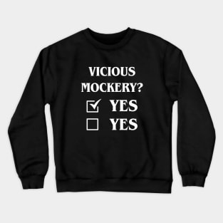 Vicious Mockery Definitely Yes Funny Tabletop Meme Crewneck Sweatshirt